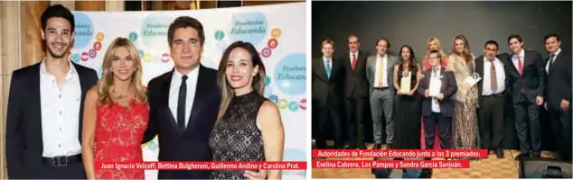  ??  ?? Juan Ignacio Velcoff, Bettina Bulgheroni, Guillermo Andino y Carolina Prat. Autoridade­s de Fundación Educando junto a los 3 premiados: Evelina Cabrera, Los Pampas y Sandra García Sanjuán. Los más de 350 asistentes disfrutaro­n del menú realizado especialme­nte por el chef del Hotel Alvear: como primer plato, roll de salmón ahumado relleno de queso Philadelph­ia, pistachos y limas; principal de costilla de ternera en salsa de mostaza; y, de postre, creme brulée.