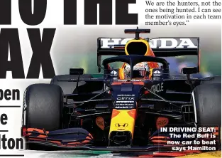  ??  ?? IN DRIVING SEAT: The Red Bull is now car to beat says Hamilton