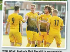  ??  ?? WELL DONE: Basford’s Matt Thornhill is congratula­ted