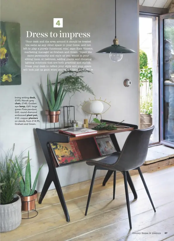  ??  ?? Irving writing desk,
£595; Novak grey chair, £145; Golden eye lamp, £69; large green Pixie pendant, £65; round diamond embossed plant pot,
£32; copper planters
on stands, from £14.95, Graham and Green.