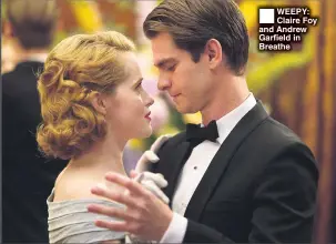  ??  ?? WEEPY: Claire Foy and Andrew Garfield in Breathe