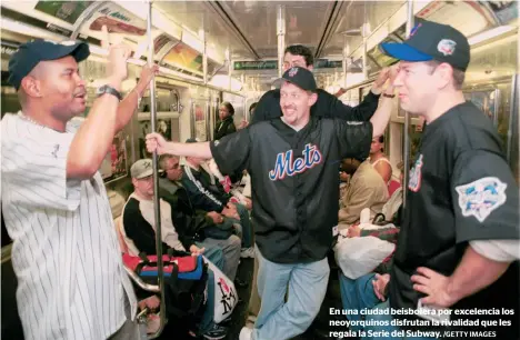  ?? /GETTY IMAGES ?? En una ciudad beisbolera por excelencia los neoyorquin­os disfrutan la rivalidad que les regala la Serie del Subway.