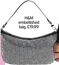  ?? ?? H&M embellishe­d bag, £19.99