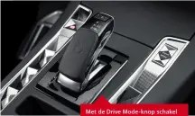  ??  ?? Met de Drive Mode-knop schakel je tussen de vijf rijprogram­ma’s.