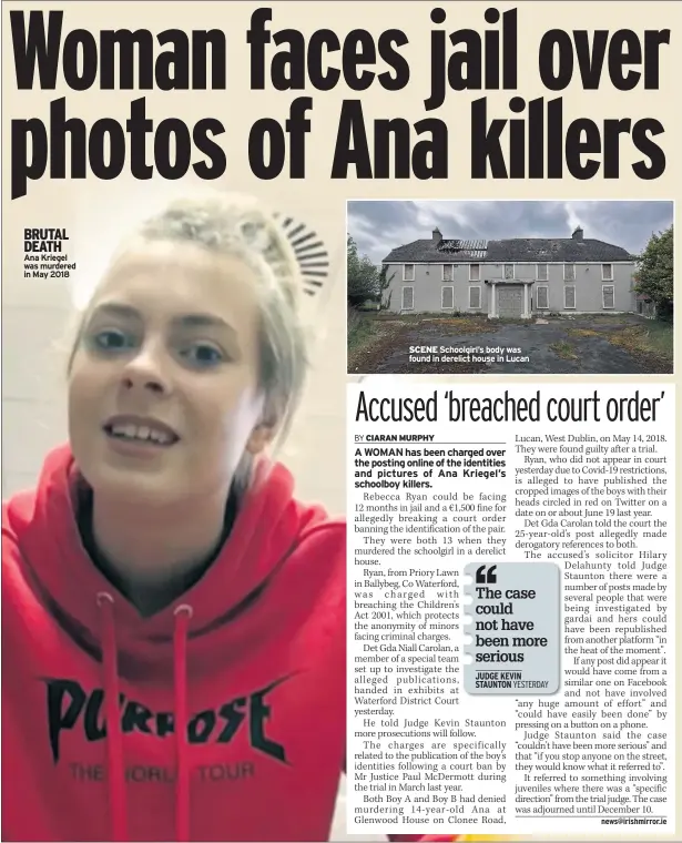  ??  ?? BRUTAL DEATH Ana Kriegel was murdered in May 2018
SCENE Schoolgirl’s body was found in derelict house in Lucan