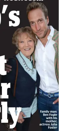  ??  ?? Family man: Ben Fogle with his mother, actress Julia Foster