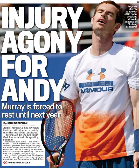  ??  ?? Anguish: Murray pulled out of US Open, breaking down in practice at Flushing Meadows