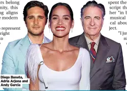  ?? ?? Diego Boneta, Adria Arjona and Andy Garcia
■ Father Of The Bride is available on digital download now