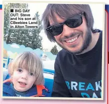  ??  ?? ®ÊBIG DAY OUT: Steve and his son at CBeebies Land in Alton Towers