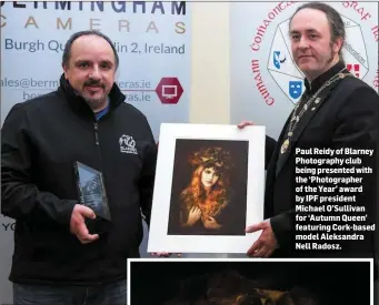  ??  ?? Paul Reidy of Blarney Photograph­y club being presented with the ‘Photograph­er of the Year’ award by IPF president Michael O’Sullivan for ‘Autumn Queen’ featuring Cork-based model Aleksandra Nell Radosz.