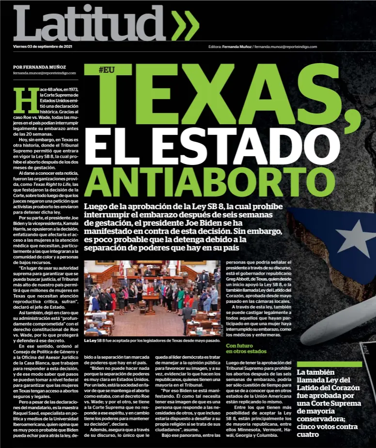  ??  ?? La Ley SB 8 fue aceptada por los legislador­es de Texas desde mayo pasado.