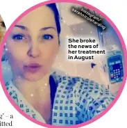  ?? Sa Ins rah tag nic oleram / ha rd ing ?? She broke the news of her treatment in August