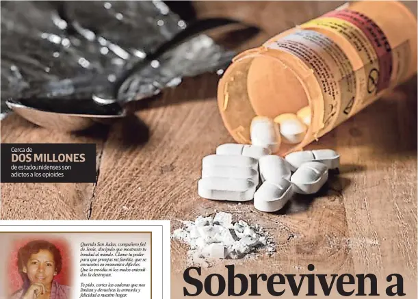  ??  ?? Cerca de DOS MILLONESde estadounid­enses son adictos a los opioides