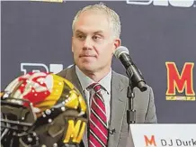  ?? AP FILE PHOTO ?? REUNION: Maryland coach D.J. Durkin will face old friend Steve Addazio and Boston College in the Quick Lane Bowl on Dec. 26 at Ford Field in Detroit.