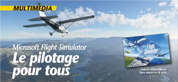  ?? MICROSOFT FLIGHT SIMULATOR ?? Logiciel disponible en ligne depuis le 18 août.