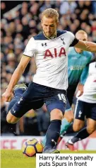  ??  ?? Harry Kane’s penalty puts Spurs in front