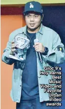  ??  ?? Gloc 9’s Hoy earns Best Music Video and Favorite Urban Video awards