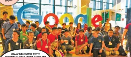  ??  ?? BUKA WAWASAN: Mahasiswa kunjungan melakukan Kaplan,Inc. ke Google dan Singapura Singapura.
