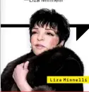  ??  ?? Liza Minnelli