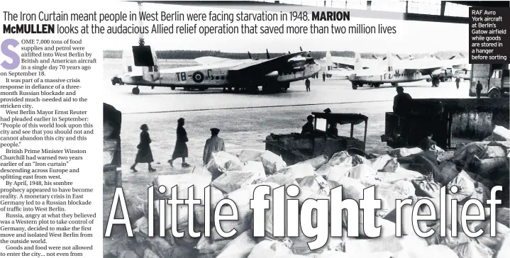  ??  ?? RAF Avro York aircraft at Berlin’s Gatow airfield while goods are stored in a hanger before sorting