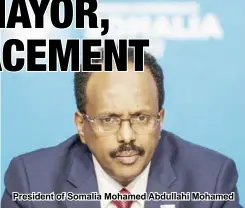  ??  ?? President of Somalia Mohamed Abdullahi Mohamed