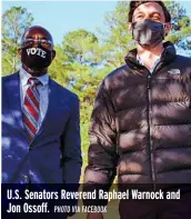  ?? PHOTO VIA FACEBOOK ?? U.S. Senators Reverend Raphael Warnock and Jon Ossoff.