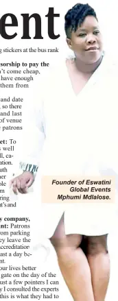 ?? ?? Founder of Eswatini Global Events Mphumi Mdlalose.