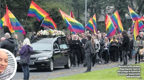  ?? MARTIN MCKEOWN ?? Mourners with rainbow
flags line the route of the cortege at funeral of
Susannah Toland (left)