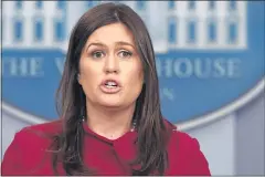  ?? JACQUELYN MARTIN — THE ASSOCIATED PRESS ?? White House press secretary Sarah Huckabee Sanders said Tuesday the president hasn’t said Russia didn’t meddle but that it didn’t have an impact.