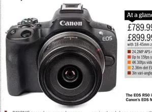  ?? ?? The EOS R50 is based on Canon’s EOS M50 design