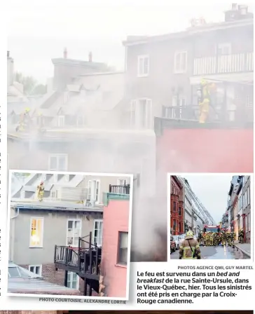  ??  ?? Le feu est survenu dans un bed and breakfast de la rue Sainte-ursule, dans le Vieux-québec, hier. Tous les sinistrés ont été pris en charge par la CroixRouge canadienne.