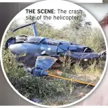  ??  ?? THE SCENE: The crash site of the helicopter