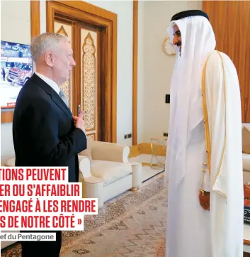  ??  ?? Jim Mattis a rencontré hier à Doha l’émir du Qatar Tamim ben Hamad Al Thani.