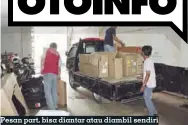  ??  ?? Pesan part, bisa diantar atau diambil sendiri