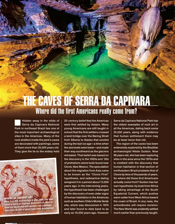  ??  ?? sites have now been More than 300 archaeolog­ical National Park. Most of found in Serra da Capivara ancient rock paintings, them are decorated with have been documented. more than 40,000 of which