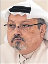  ??  ?? Journalist Jamal Khashoggi died in Turkey almost three weeks ago