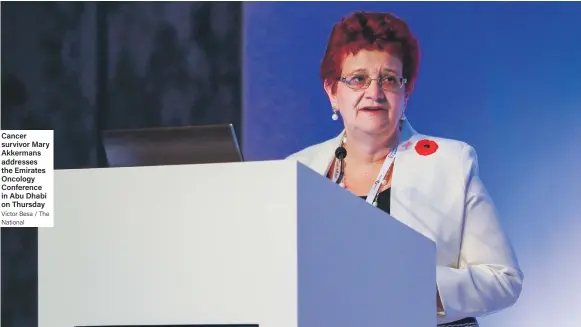  ?? Victor Besa / The National ?? Cancer survivor Mary Akkermans addresses the Emirates Oncology Conference in Abu Dhabi on Thursday