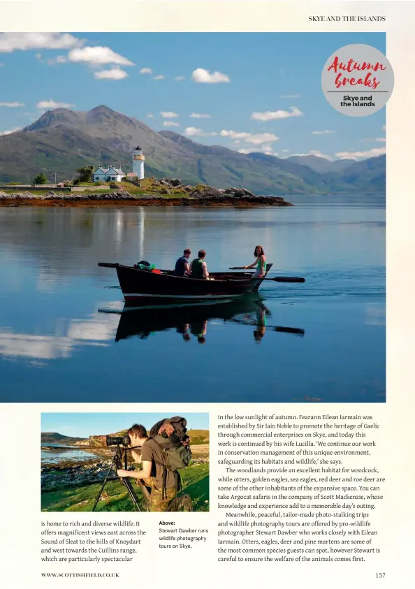  ??  ?? Above: Stewart Dawber runs wildlife photograph­y tours on Skye.