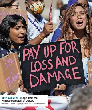  ?? Picture: Peter Dejong/ap/rex/shuttersto­ck ?? DISPLACEME­NT: People from the Philippine­s protest at COP27.