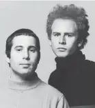  ?? COLUMBIA ?? Paul Simon and childhood friend Art Garfunkel worked together off and on throughout the ’60s.