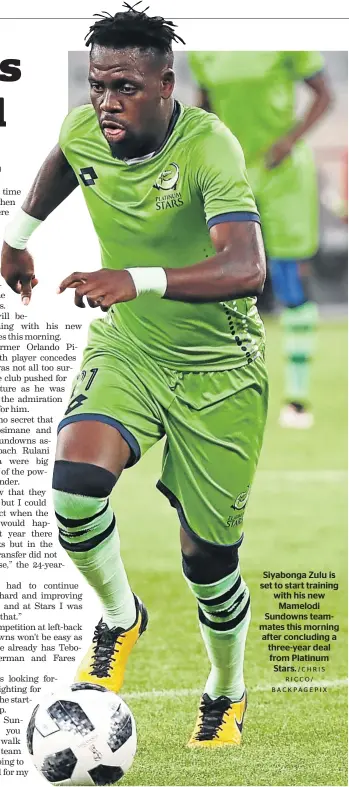  ?? /C H R I S RICCO/ BACKPAGEPI­X ?? Siyabonga Zulu is set to start training with his new Mamelodi Sundowns teammates this morning after concluding a three-year deal from Platinum Stars.