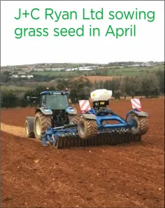  ??  ?? J+C Ryan Ltd sowing grass seed in April