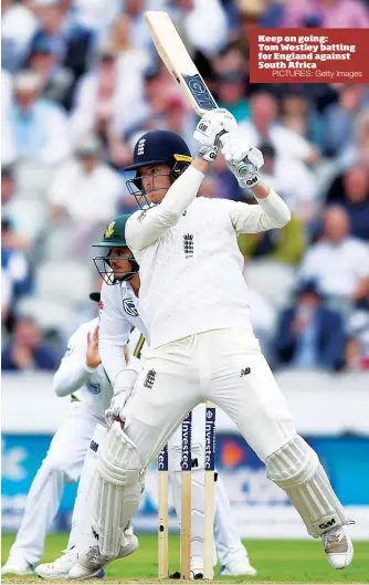  ?? PICTURES: Getty Images ?? Keep on going: Tom Westley batting for England against South Africa