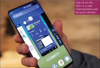  ??  ?? One UI on the S10+ is a vast improvemen­t over the prior version