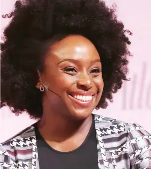  ??  ?? Chimamanda Ngozi Adichie