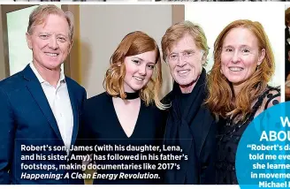  ??  ?? Robert’s son, James (with his daughter, Lena, and his sister, Amy), has followed in his father’s footsteps, making documentar­ies like 2017’s Happening: A Clean Energy Revolution.