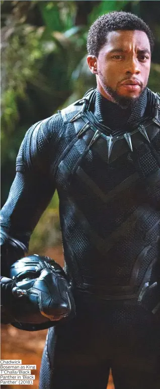  ??  ?? Chadwick Boseman as King T’Challa/Black Panther in ‘Black Panther’ (2018).