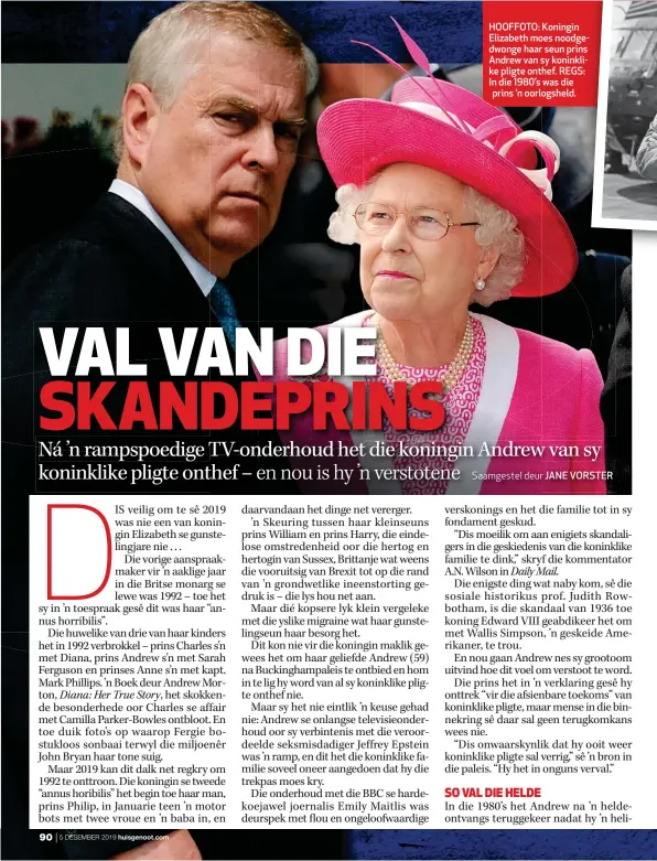  ??  ?? HOOFFOTO: Koningin Elizabeth moes noodgedwon­ge haar seun prins Andrew van sy koninklike pligte onthef. REGS: In die 1980’s was die prins ’n oorlogshel­d.