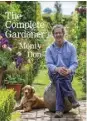  ??  ?? Monty Don’s ‘The Complete Gardener’