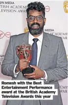  ?? ?? Romesh with the Best Entertainm­ent Performanc­e award at the British Academy Television Awards this year